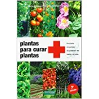 Plantas para curar plantas: Para tratar sin química los problemas del huerto y el jardín: 5 (Guías para la Fertilidad de…